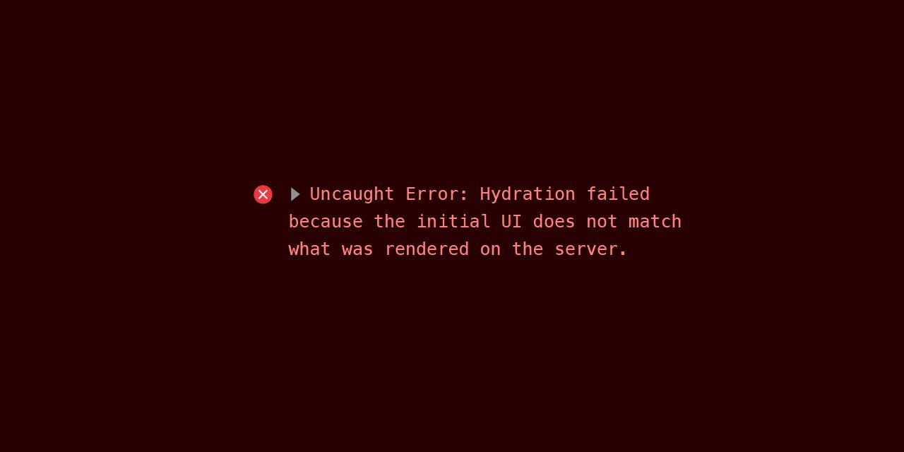 Hydration failed because the initial UI does not match what was rendered on the server